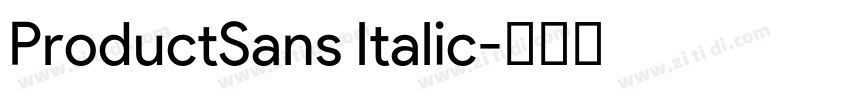 ProductSans Italic字体转换 ProductSans Italic字体转换